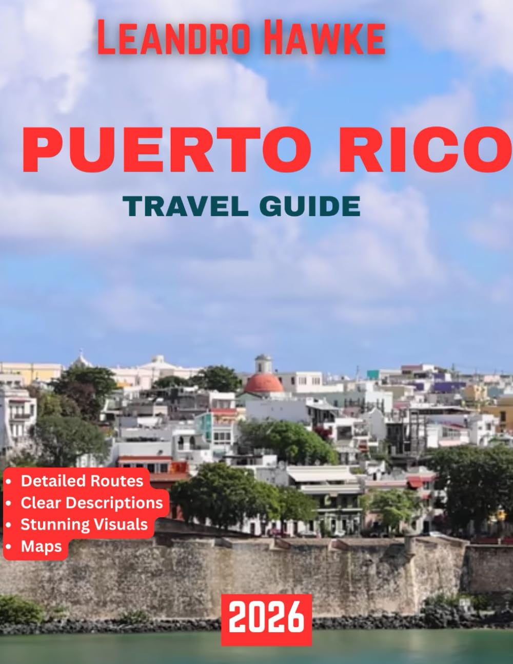 PUERTO RICO TRAVEL GUIDE 2026: Puerto Rico: Where Caribbean Rhythm Meets Timeless Beauty—Vibrant Culture, Golden Shores, and Endless Island Magic