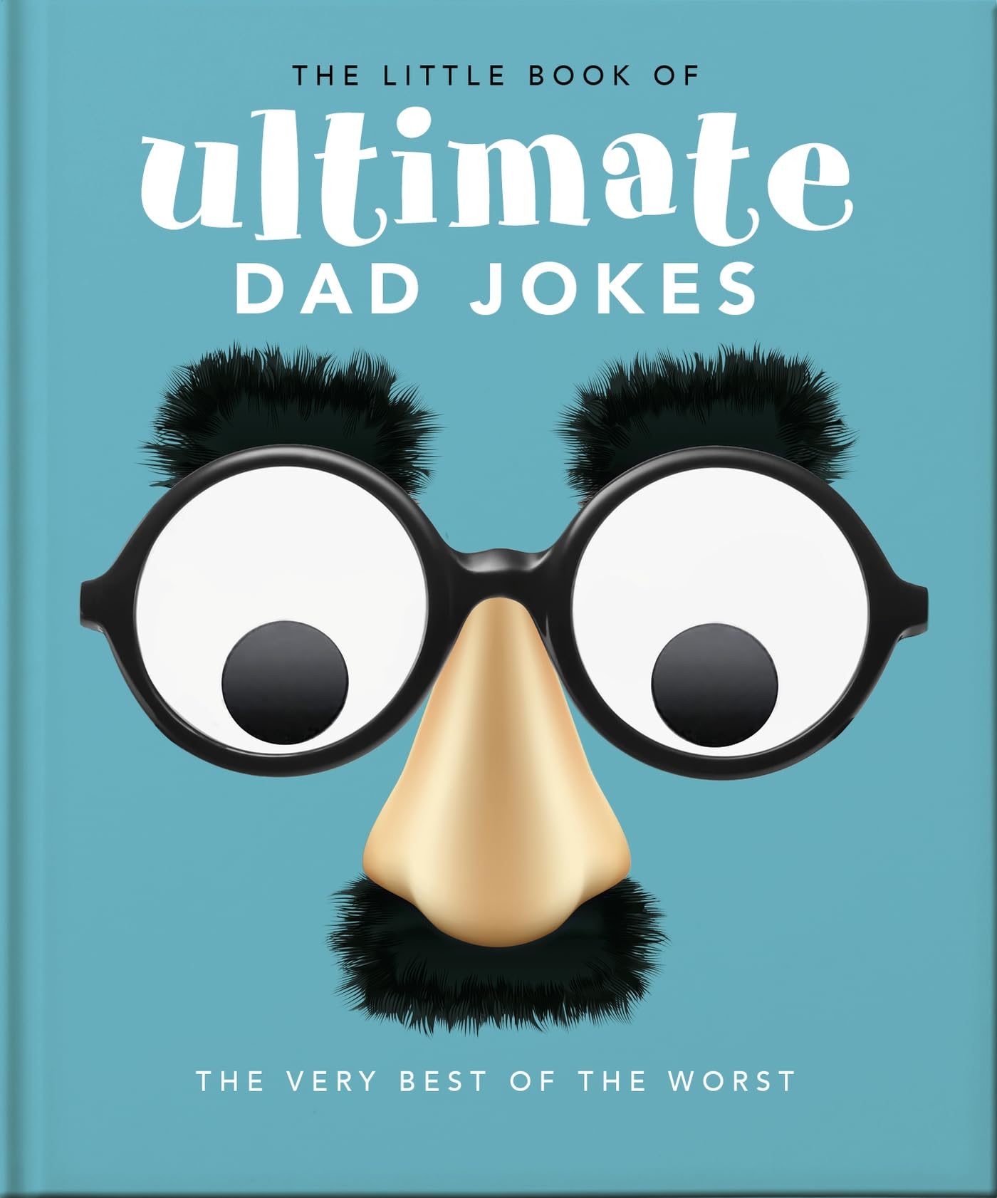 The Little Book of More Dad Jokes: For Dads of All Ages. May contain joking hazards: 8