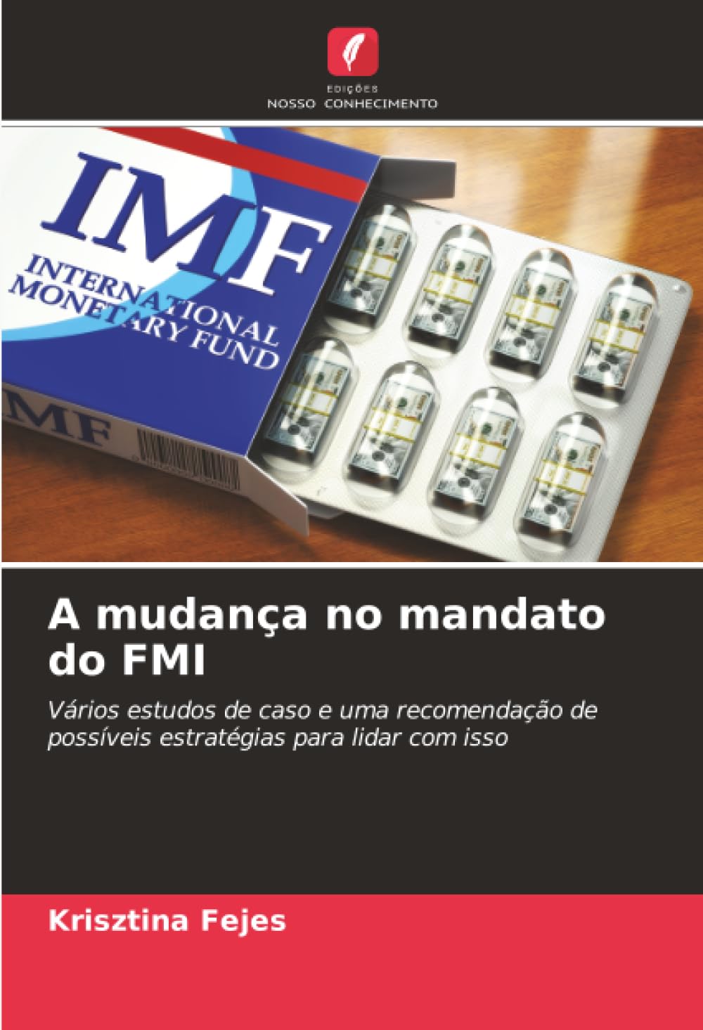 A mudança no mandato do FMI: Vários estudos de caso e uma recomendação de possíveis estratégias para lidar com isso