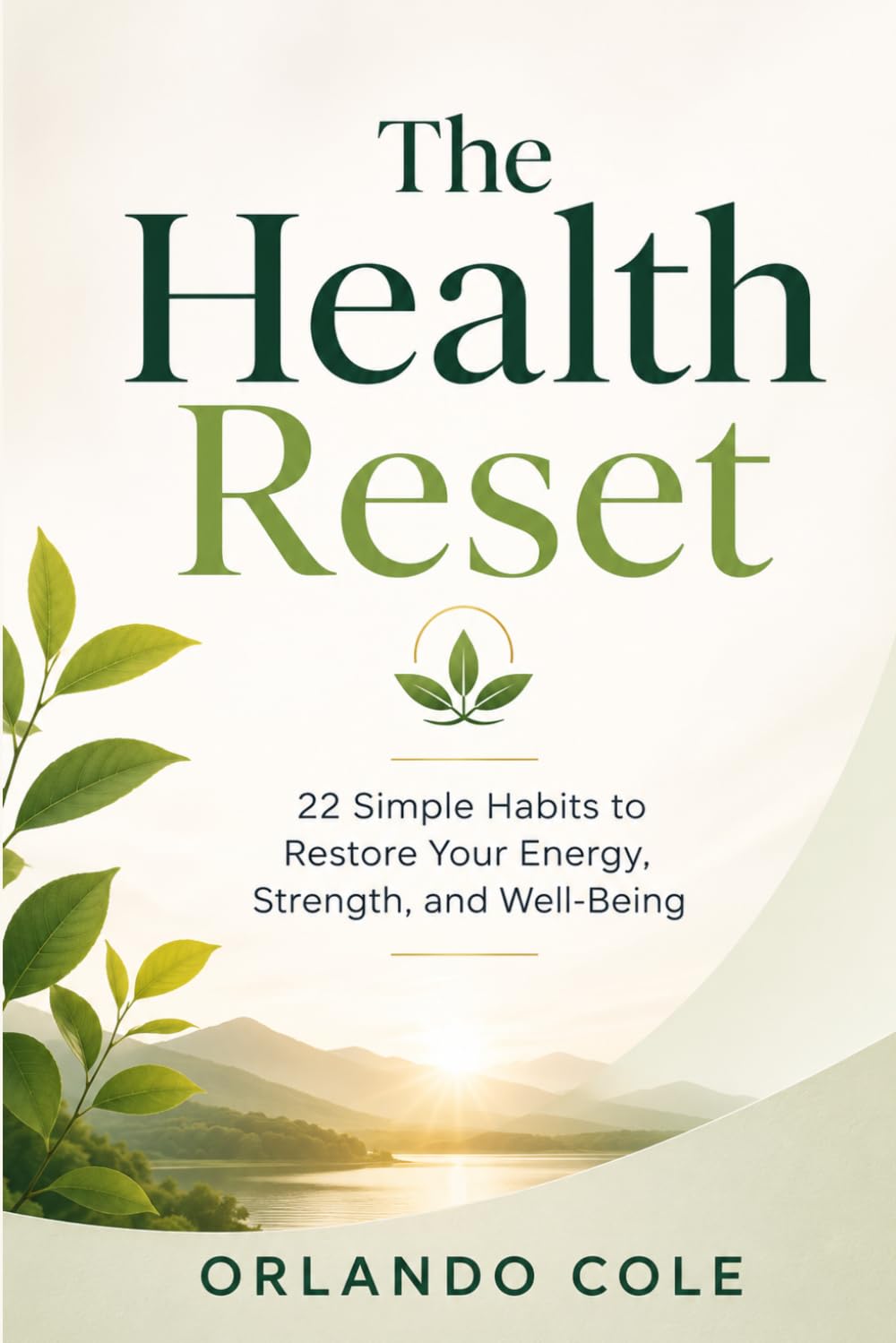 The Health Reset: 22 Simple Habits to Restore Your Energy, Strength, and Well-Being