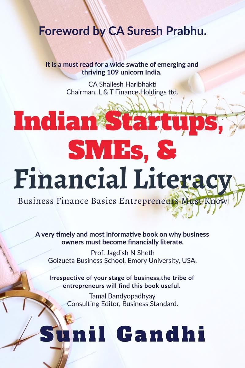 Indian Startups, SMEs, & Financial Literacy: Business Finance Basics Entrepreneurs Must Know