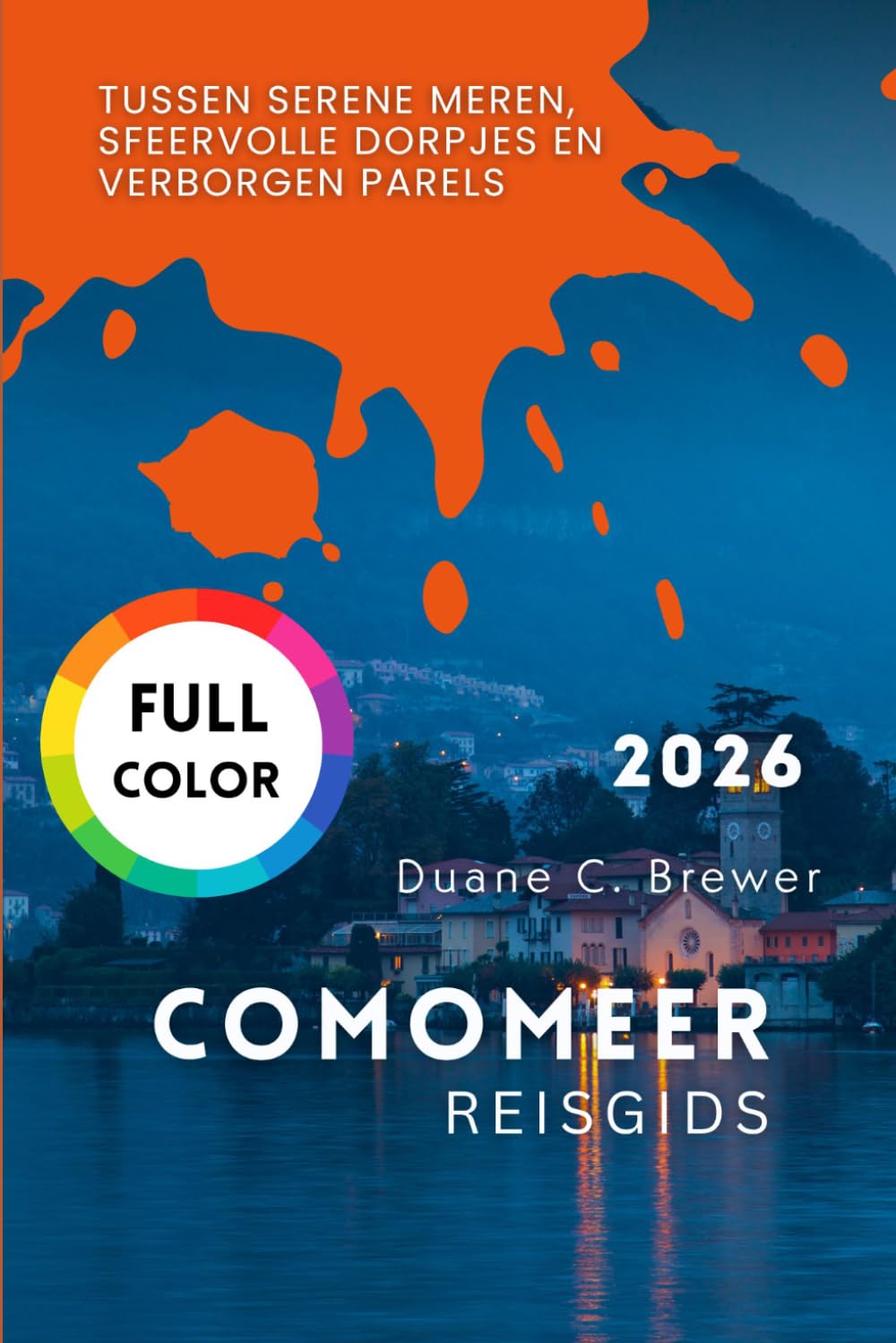 Comomeer Reisgids 2026: Tussen serene meren, sfeervolle dorpjes en verborgen parels