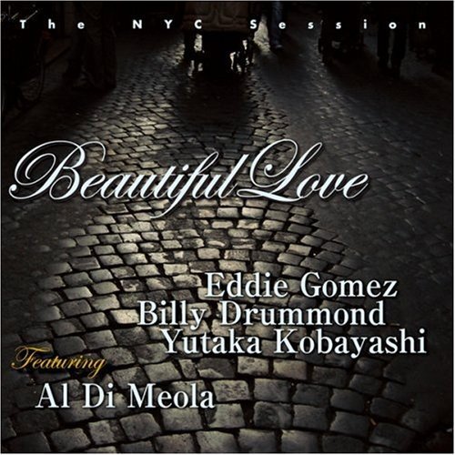 YUTAKA KOBAYASHI EDDIE GOMEZ AL DI MEOLA BILLY - Beautiful Love - The NYC Session - CD