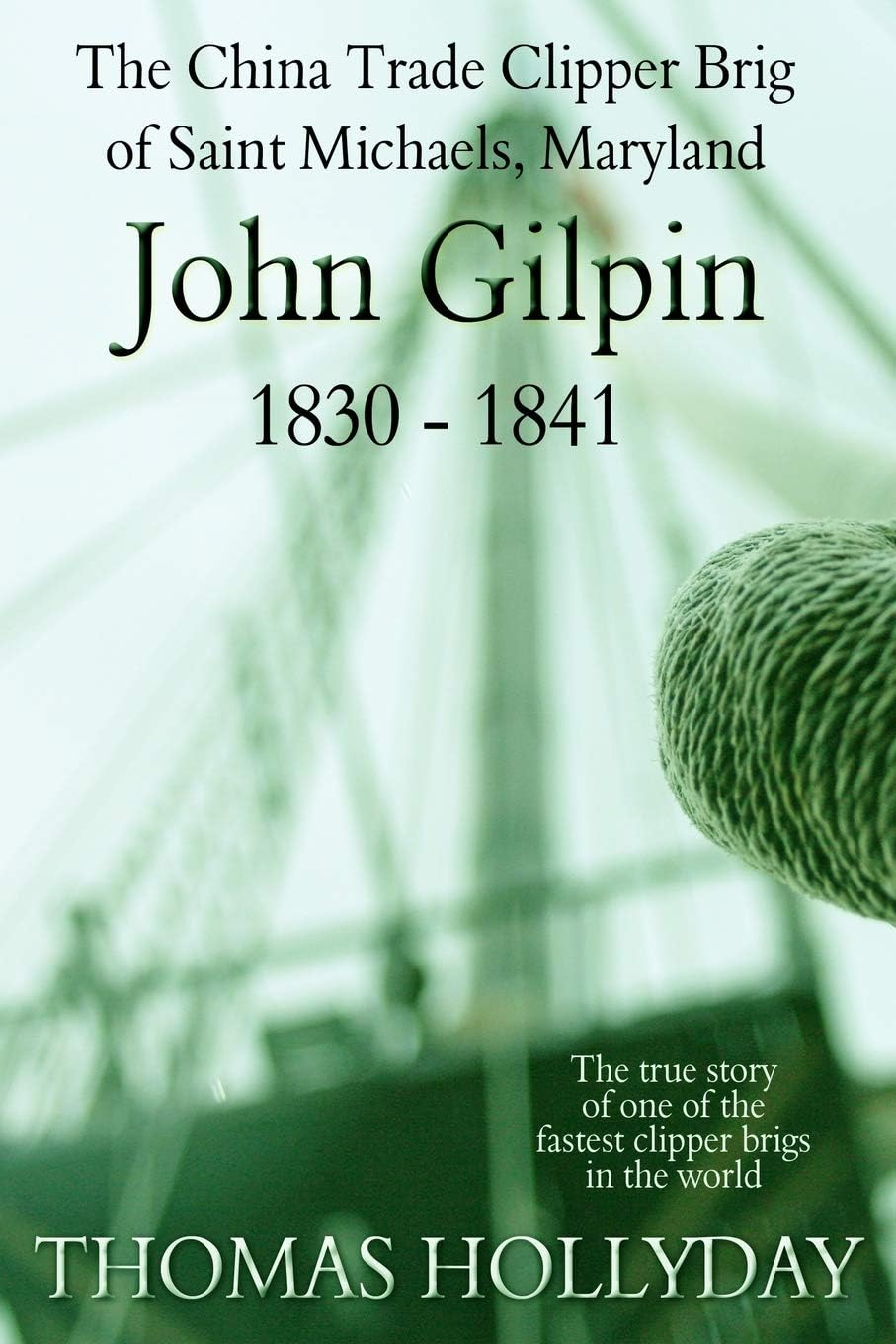The China Clipper Brig John Gilpin of St Michaels Maryland 1830-1841
