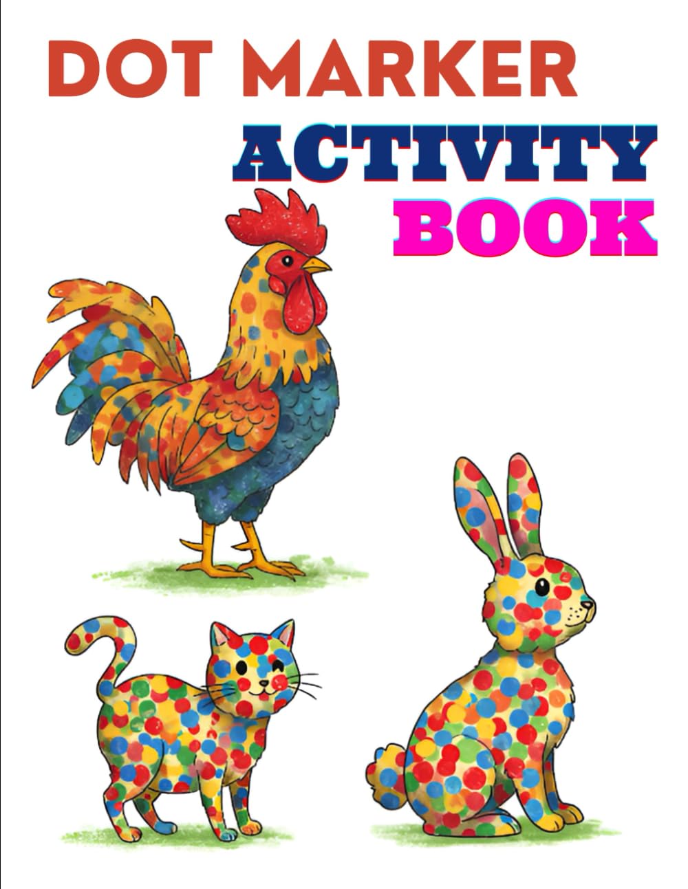 Dot Marker Activity Books: Mess-Free Dot Marker Fun for Toddlers: Build Fine Motor Skills & Learn Animal Names
