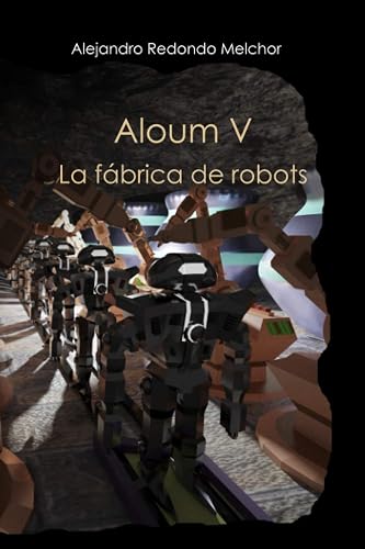 Aloum V. La fábrica de robots