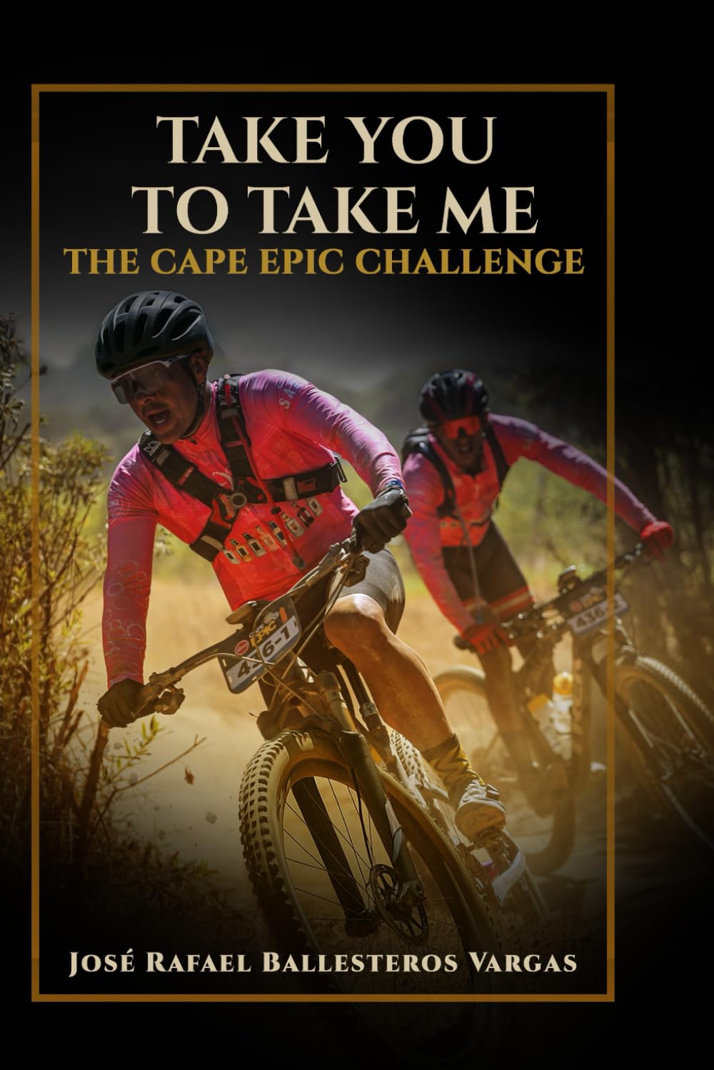 TAKE YOU TO TAKE ME: THE CAPE EPIC CHALLENGE