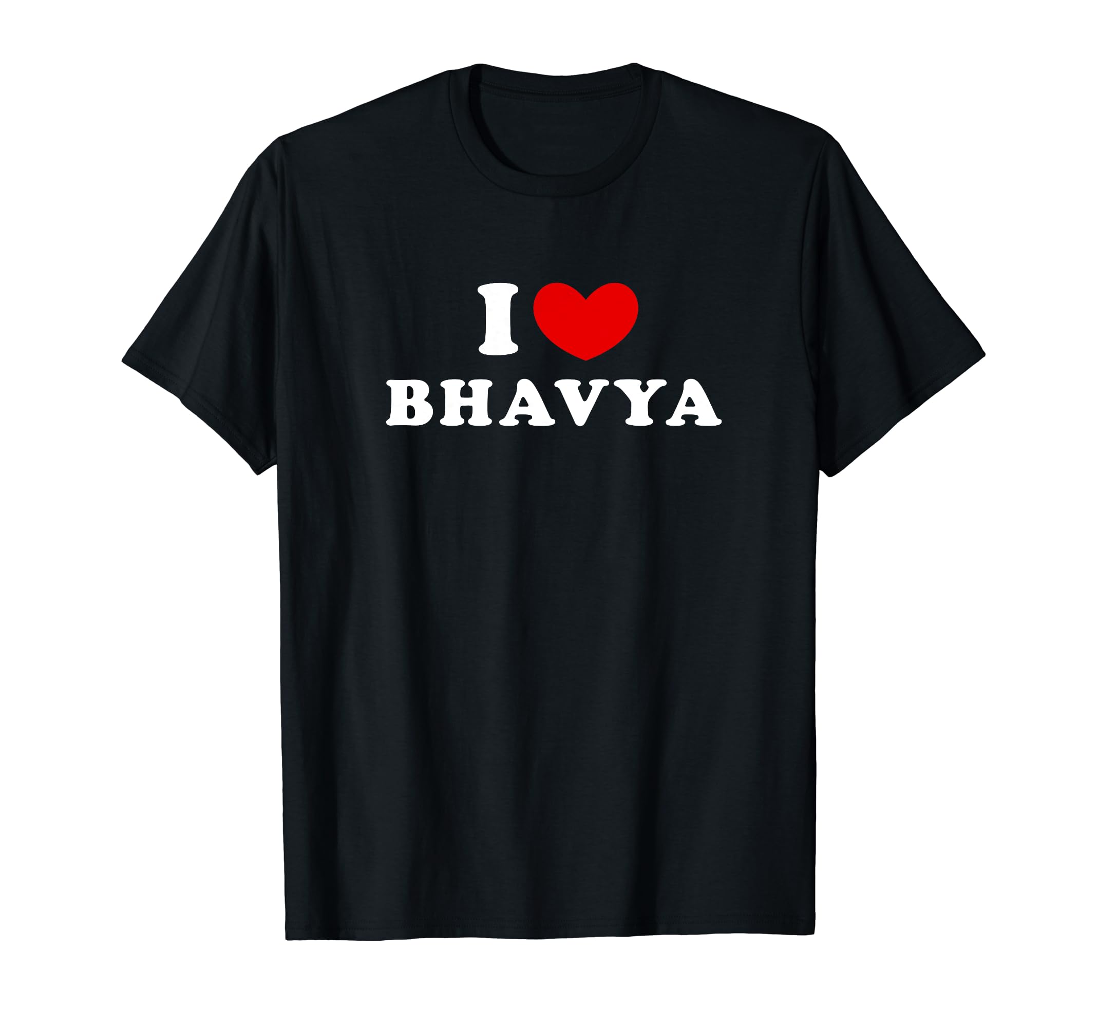 Personalized For Bhavya & FriendsI Love Bhavya, I Heart Bhavya T-Shirt