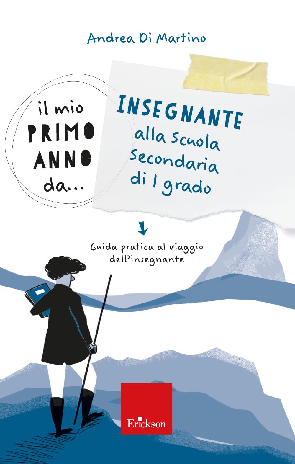 Il Mio Primo Anno Da... Insegnante Alla Secondaria Di I Grado. Guida Pratica Al Viaggio Dell’Insegnante - 4