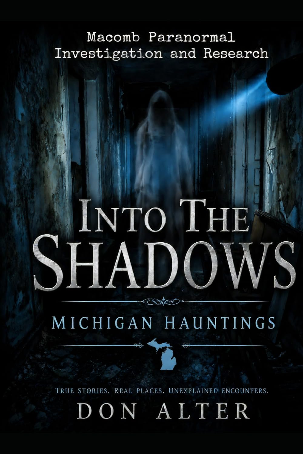 Into The Shadows: Michigan Hauntings