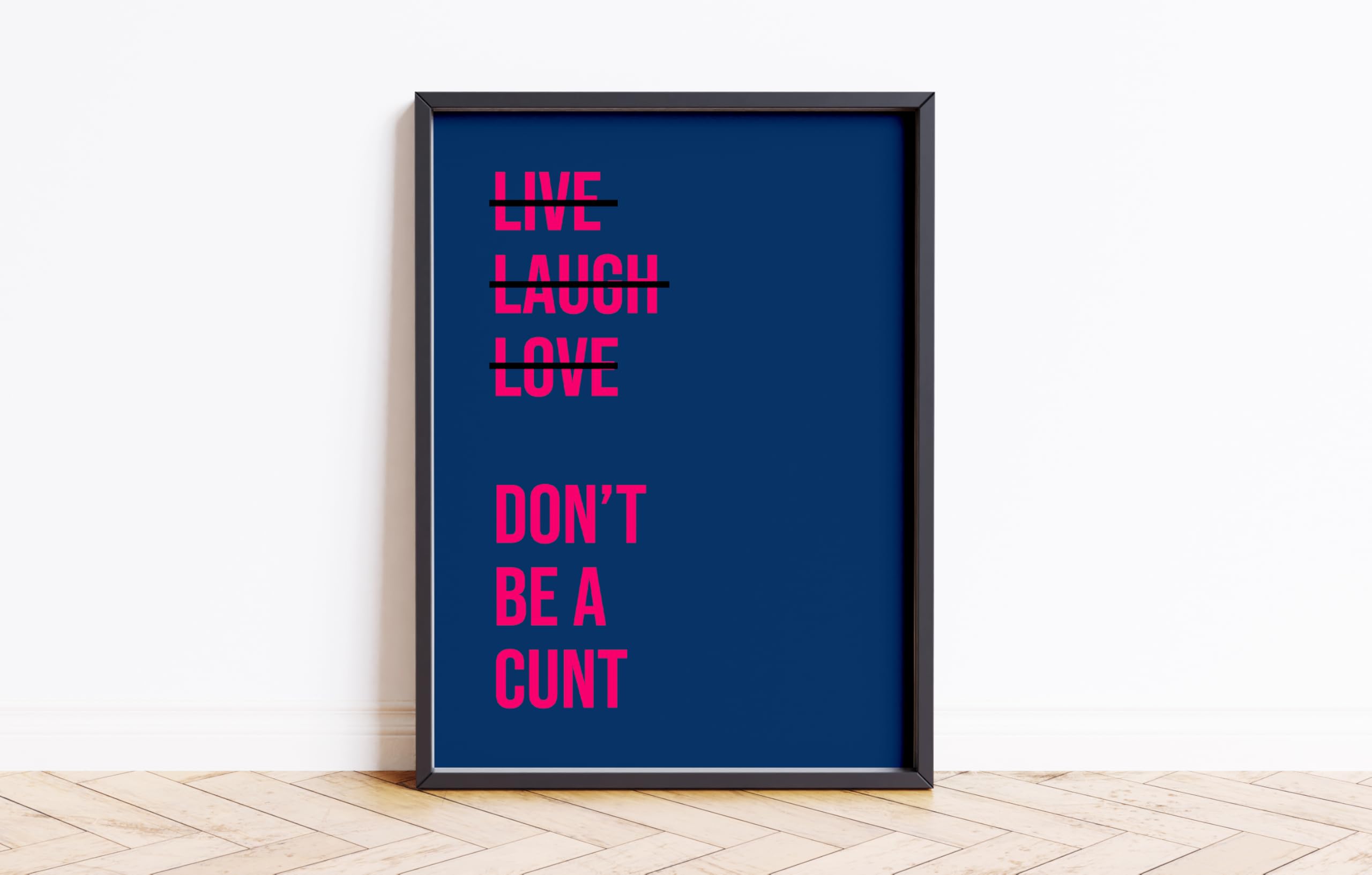 Live Laugh Don't Be A C*** Print Wall Posters Art A5 A4 A3 A2 A1 Maxi Home Decor Unframed Trendy Preppy Quotes Colours Funny Wall Prints 9096 (Blue/Raspberry, A4-210 x 297 mm)