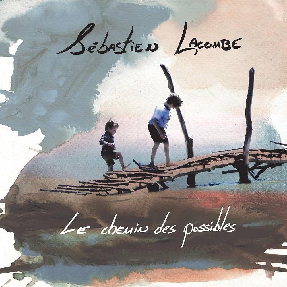 Le Chemin Des Possibles [Audio CD] Sebastien Lacombe