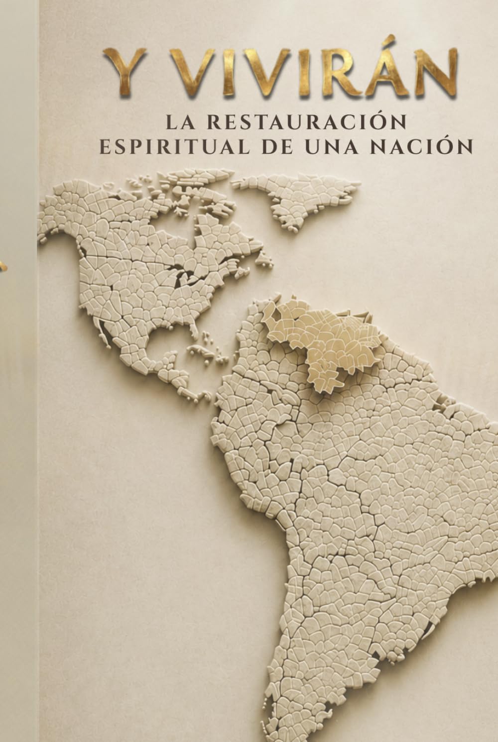 Y VIVIRÁN: La restauración espiritual de una nación