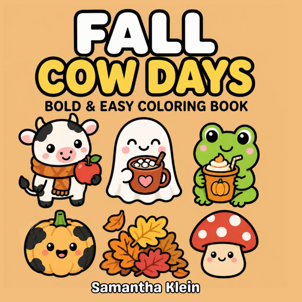 Fall Cow Days: Cute and Cozy Hygge-Inspired Bold & Easy Coloring Book for Kids and Adults (Cow Days Coloring Book Series)