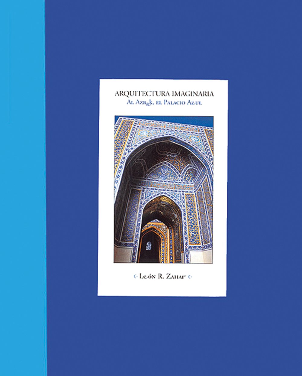 Architecture imaginaire Al Azrak l'evasion poetique à travers le mystère du Palais Bleu