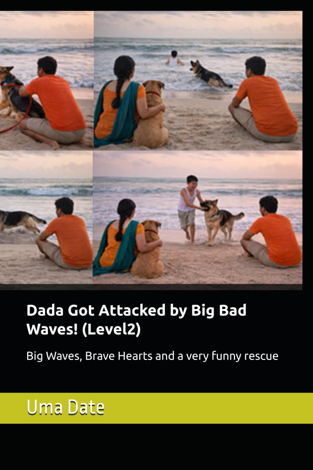 Dada Got Attacked by Big Bad Waves! (Level2): Big Waves, Brave Hearts and a very funny rescue ('Adventures of Rani and Zoe')