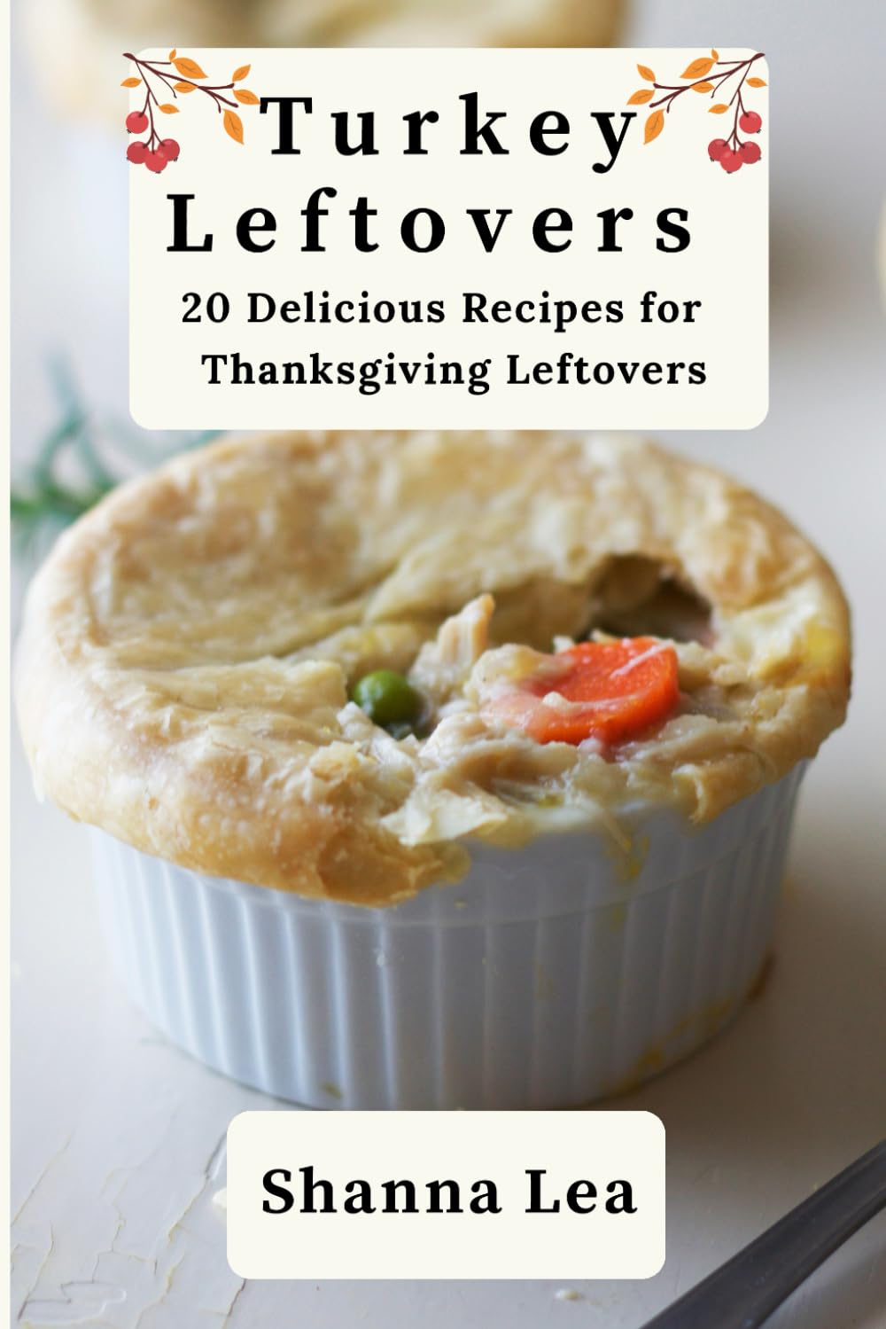 Turkey Leftovers: 20 Delicious Recipes for Thanksgiving Leftovers