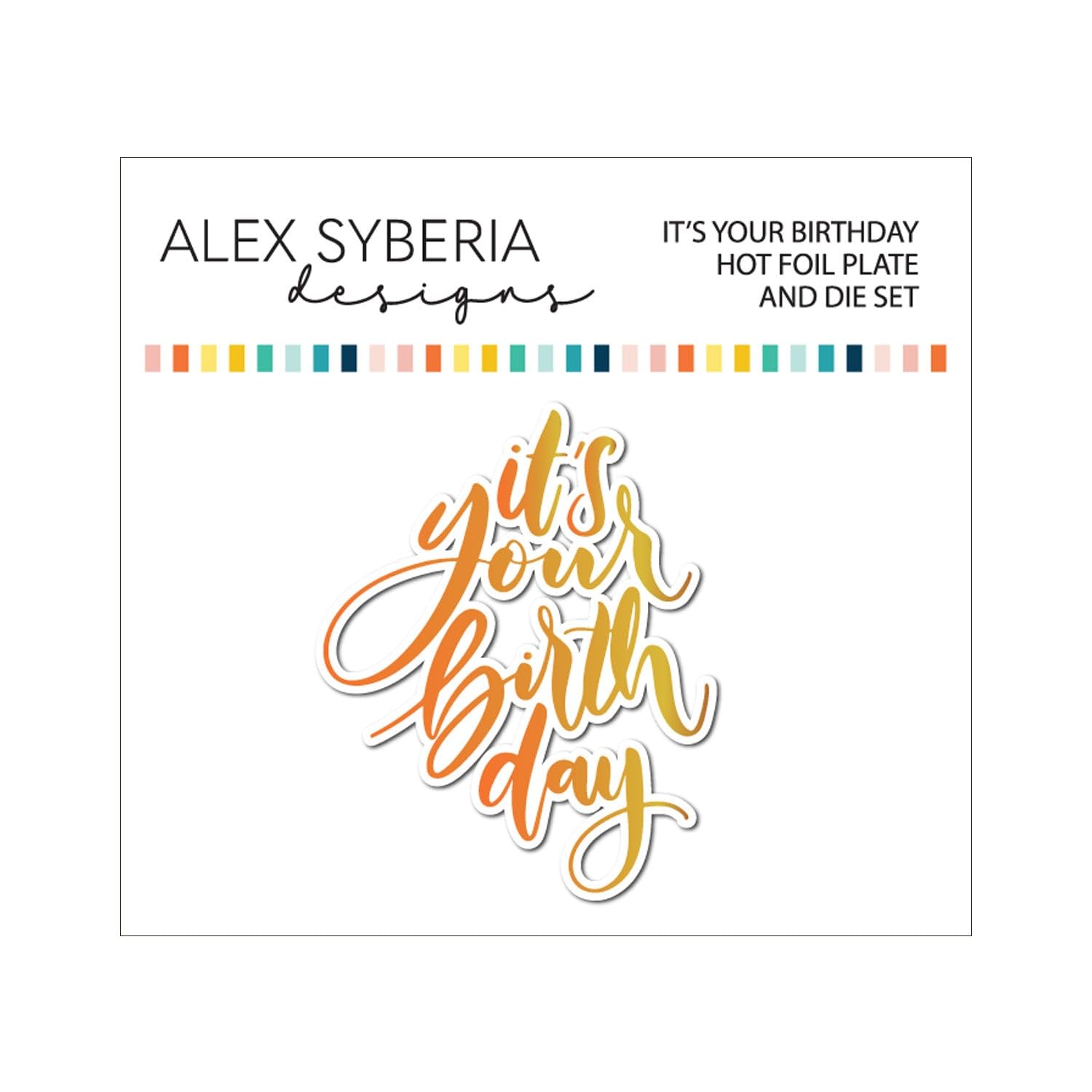 Alex Syberia Designs It's Your Birthday Hot Foil Plate and Die Set, White