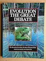 Evolution: The Great Debate : The Discoveries, the Science, the Stories of the Great Debate 0745916503 Book Cover