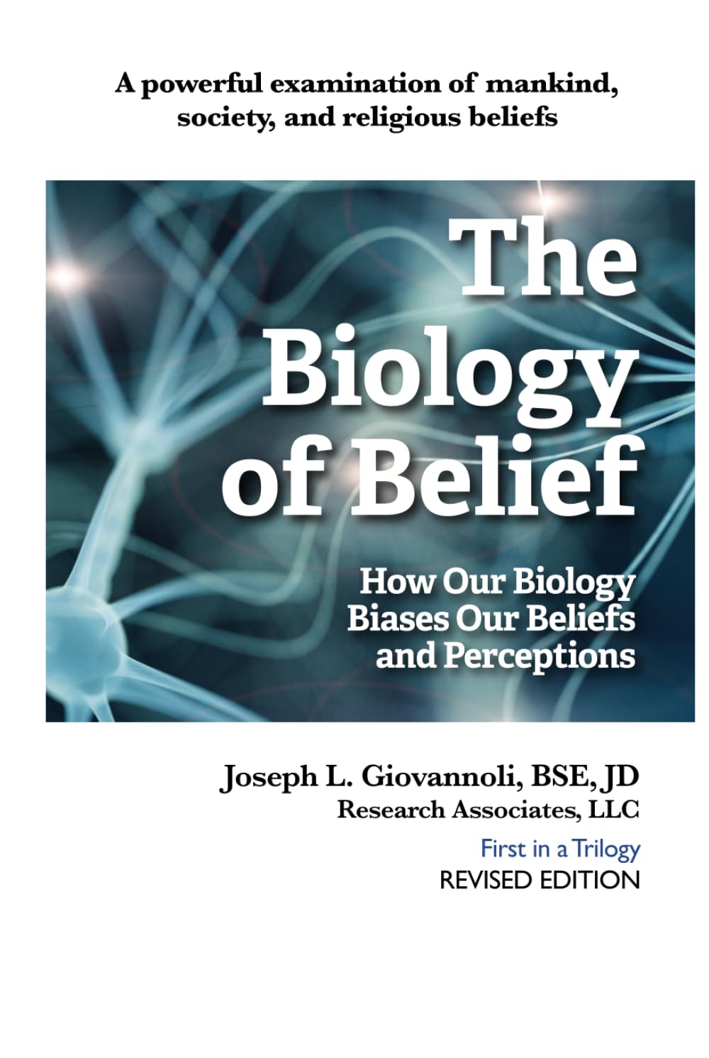 The Biology of Belief: How Our Biology Biases Our Beliefs and Perceptions (Revised} (The Biology of Belief Trilogy)