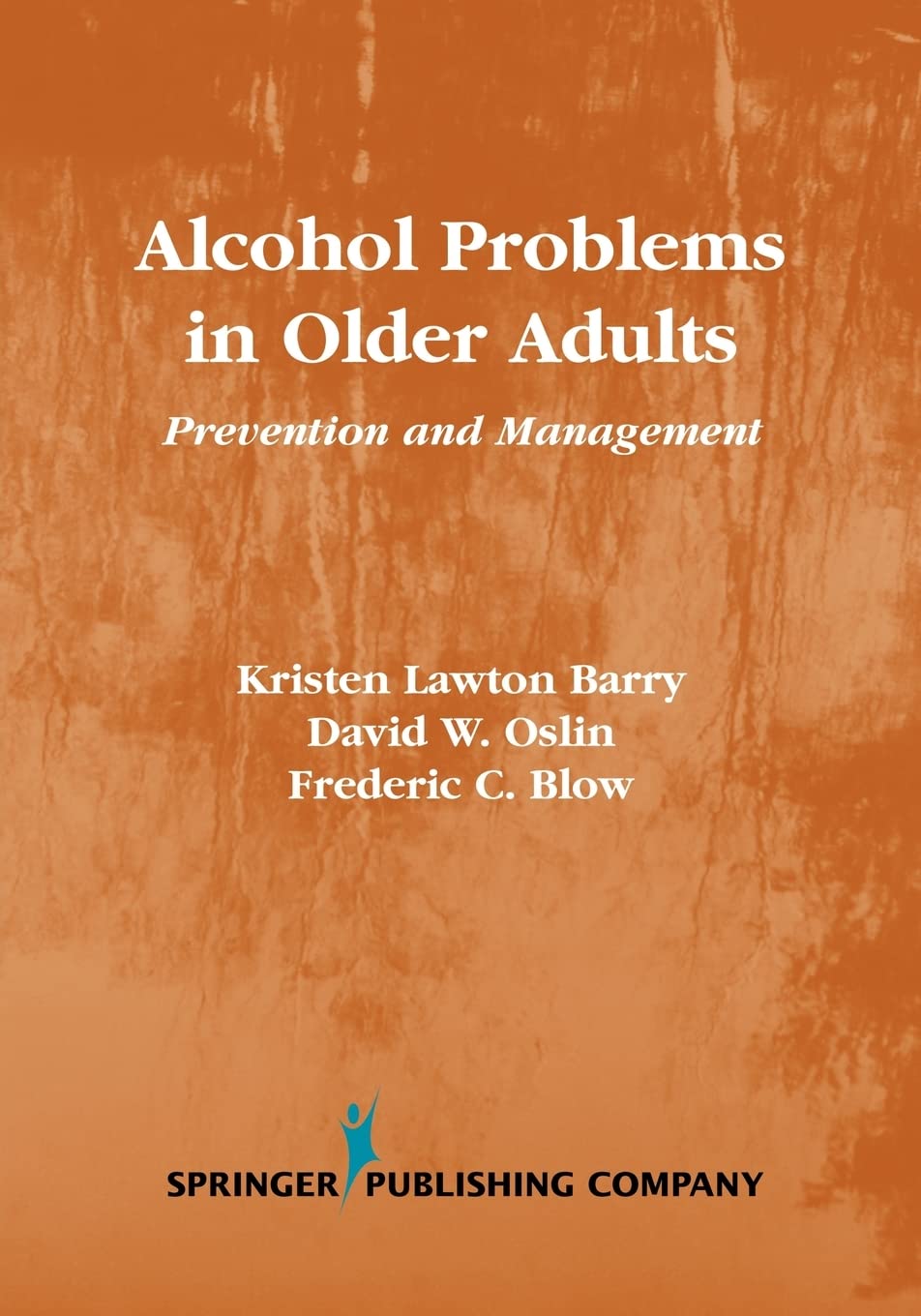 Alcohol Problems In Older Adults: Prevention an. Barry, Blow, Oslin<|