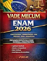 Vade Mecum ENAM 2026: Legislação Essencial, Súmulas e Jurisprudência Selecionada para o Exame Nacional da Magistratura