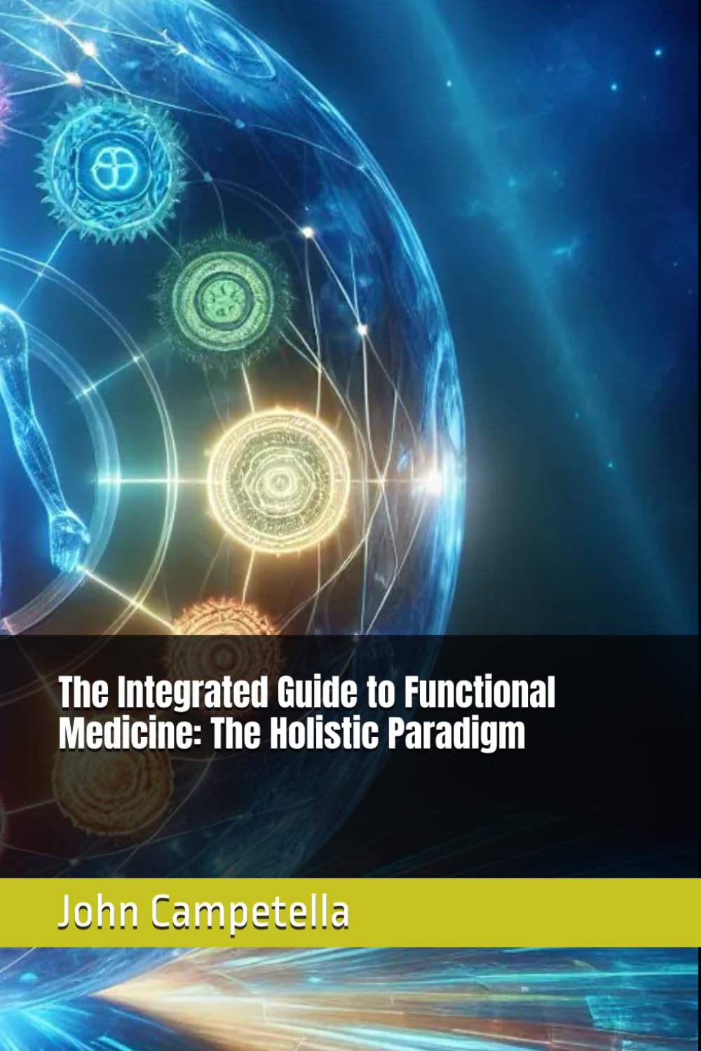 The Integrated Guide to Functional Medicine: The Holistic Paradigm