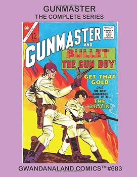 Paperback GunMaster: The Complete Series: Gwandanaland Comics #683 - The Complete 10-Issue Series - The Only Complete Gunmaster Collection in Print! Book