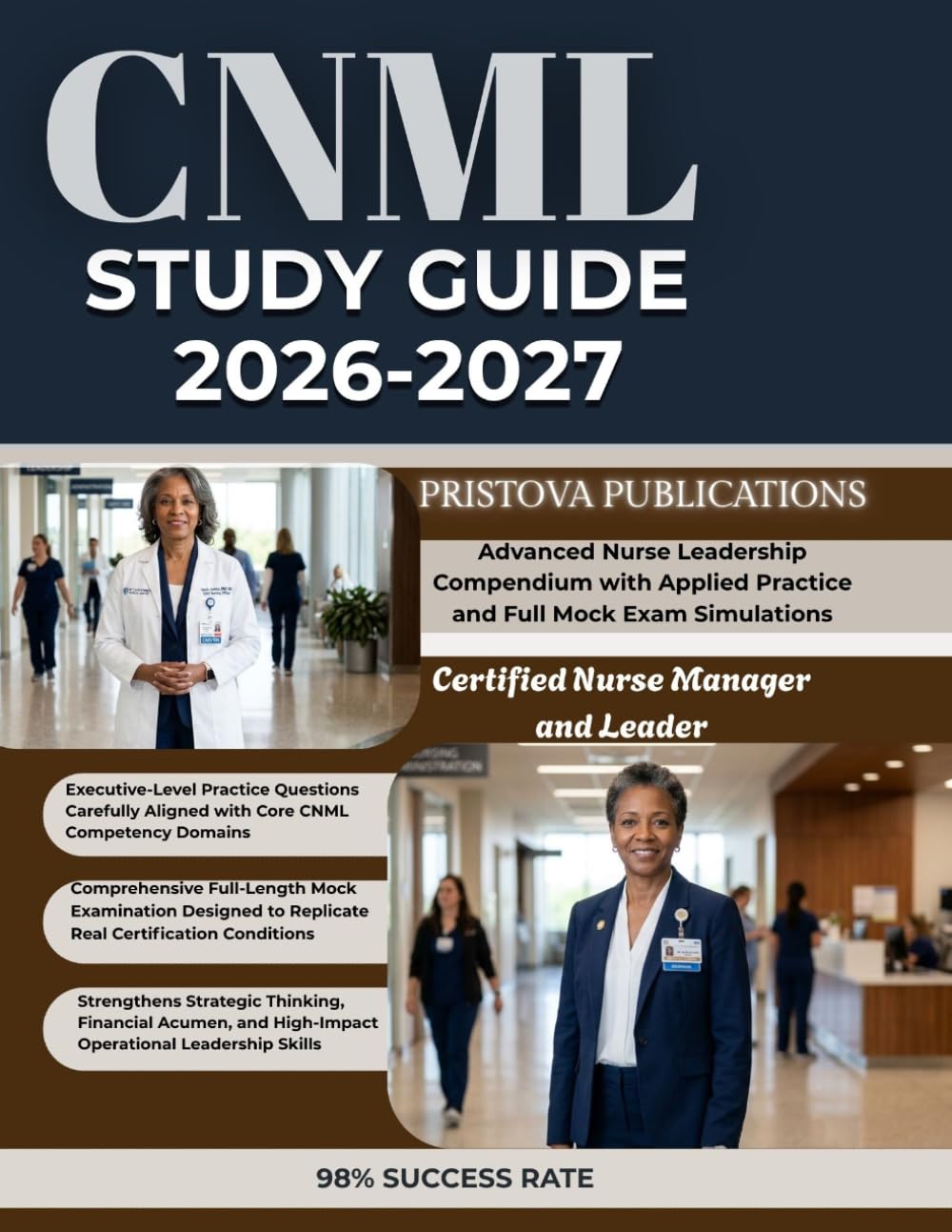 CNML STUDY GUIDE 2026-2027: Advanced Nurse Leadership Compendium with Applied Practice and Full Mock Exam Simulations