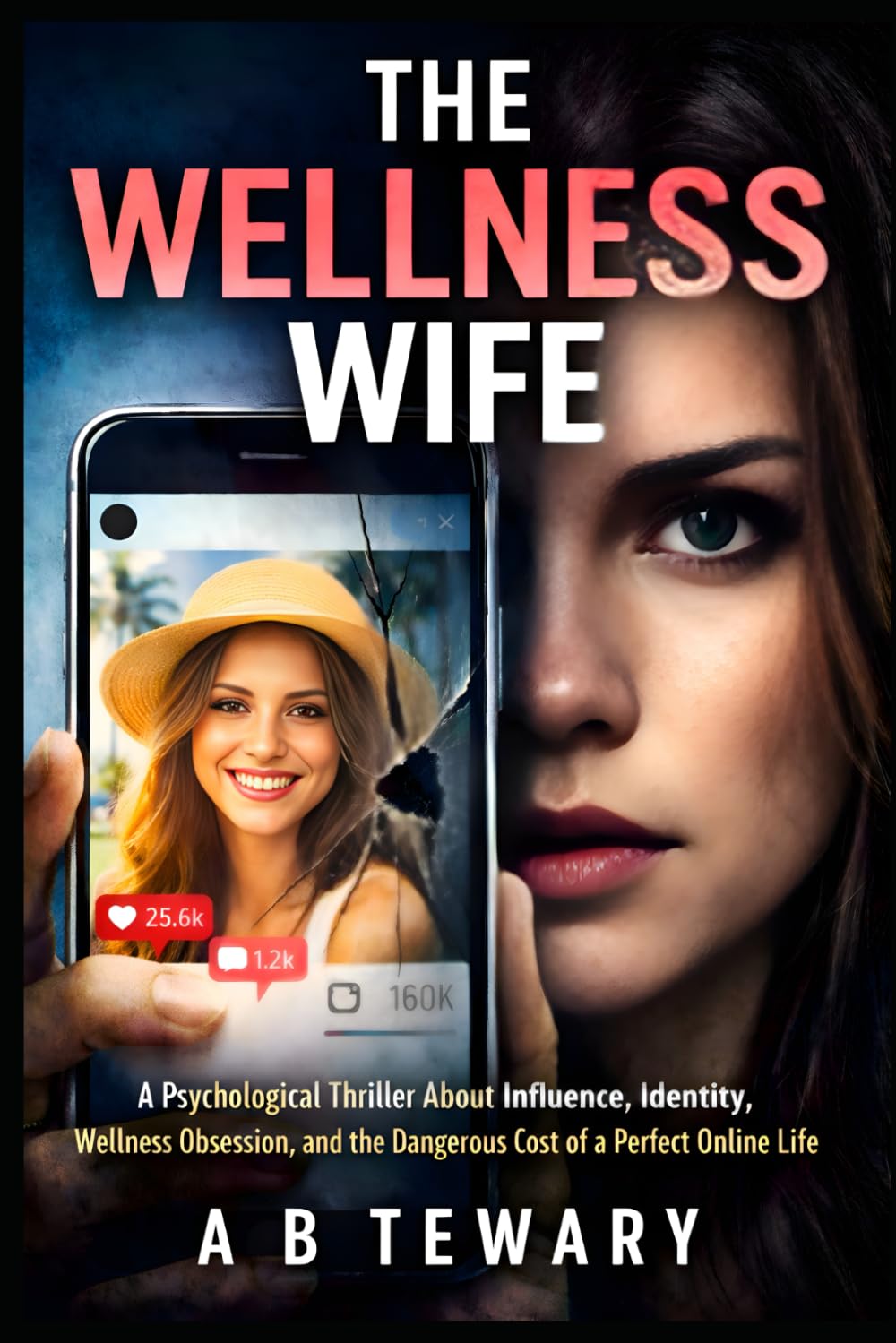 THE WELLNESS WIFE: A Psychological Thriller About Influence, Identity, Wellness Obsession, and the Dangerous Cost of a Perfect Online Life (THE LOCKED WORLD CHRONICLES)