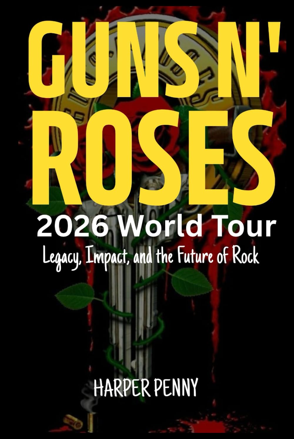 Guns N' Roses 2026 World Tour: Legacy, Impact, and the Future of Rock