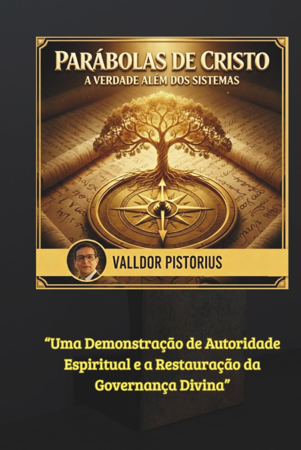PARÁBOLAS DE CRISTO: A Verdade Além dos Sistemas: Uma Demonstração de Autoridade Espiritual e a Restauração da Governança Divina