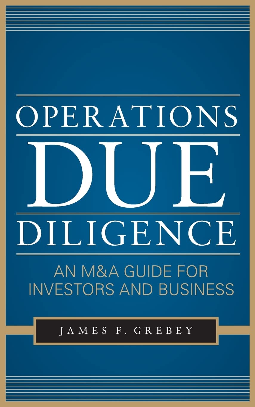 Operations Due Diligence: An M&A Guide for Investors and Business (PROFESSIONAL FINANCE & INVESTM)