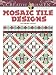 Creative Haven Mosaic Tile Designs Coloring Book (Adult Coloring)
