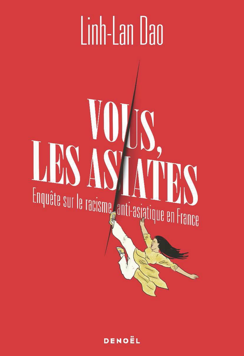 Vous les asiates: Enquête sur le racisme anti-asiatique en France