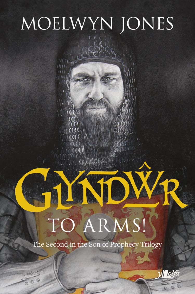 Glyndwr - to Arms! (Son of Prophecy Trilogy): The Second in the Son of Prophecy Trilogy