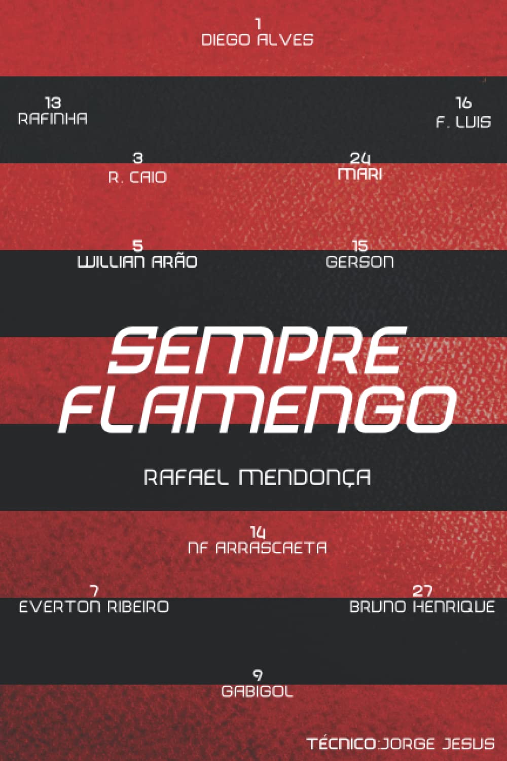 Sempre Flamengo: Do luto à luta - A transformação do Flamengo em 2019