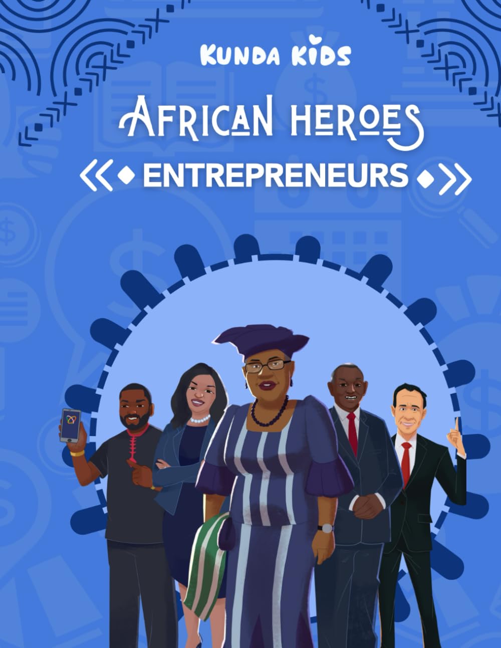 African Heroes Entrepreneurs: Inspiring Stories of Great Business Leaders for Children