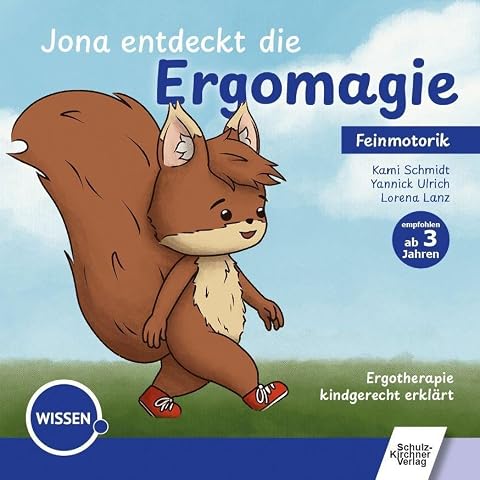Jona entdeckt die Ergomagie: Ergotherapie kindgerecht erklärt: Feinmotorik