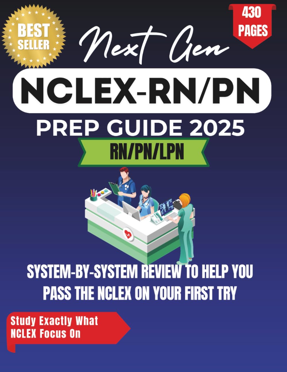 NCLEX-RN NEXT GENERATION EXAM PREP GUIDE 2025: Pass on your FIRST try— High-Yield Review of All Systems with 100 NCLEX-Style Practice ... Mnemonics, Infection Control, Pharmacology