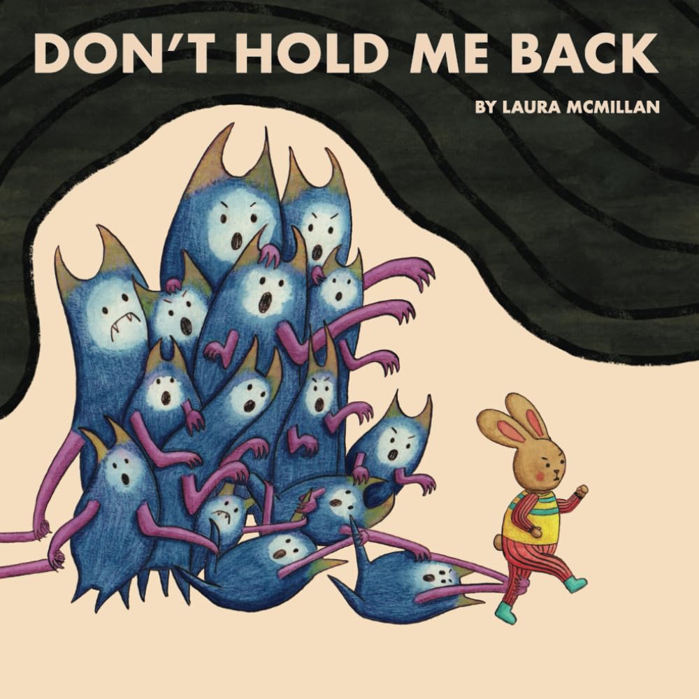 Don't Hold Me Back: A Wordless Picture Book