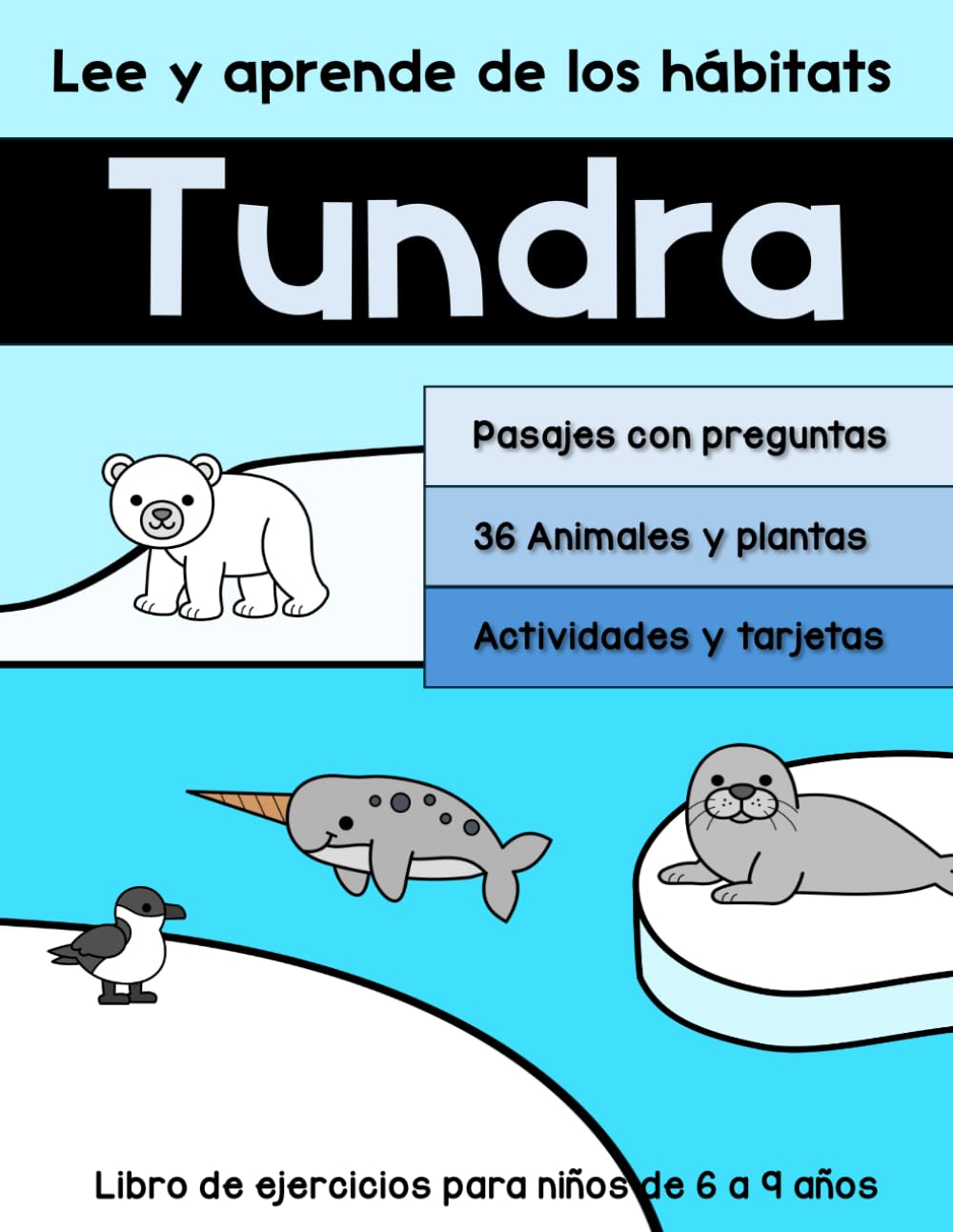 Lee y aprende de los hábitats: Tundra: Libro de ejercicios para niños de 6 a 9 años (Libros de trabajo para practicar la comprensión de lectura)