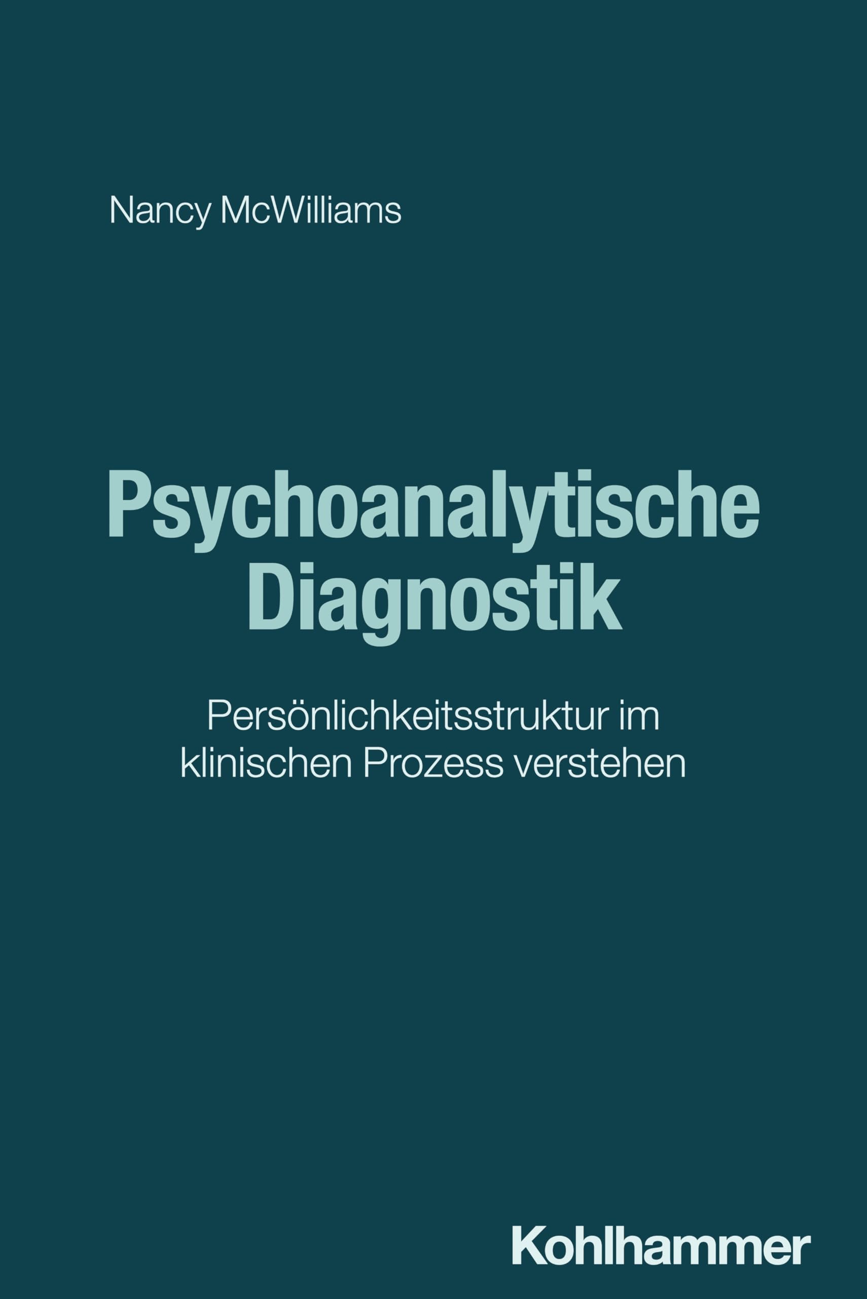 Psychoanalytische Diagnostik: Persönlichkeitsstruktur im klinischen Prozess verstehen