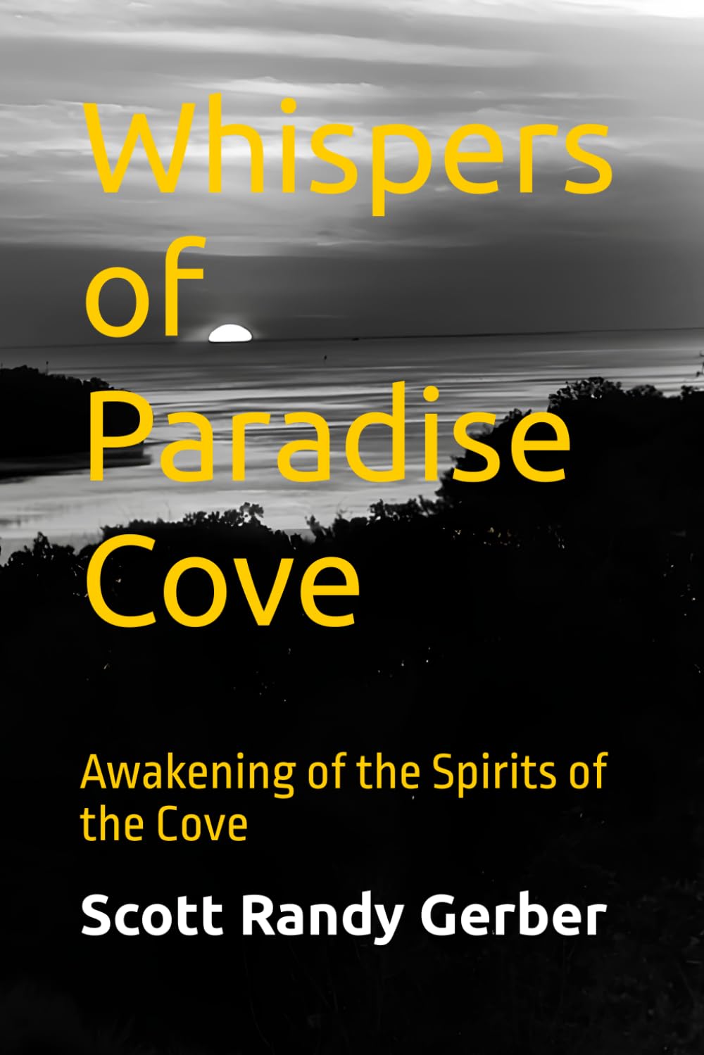 Whispers of Paradise Cove: Awakening of the Spirts of the Cove