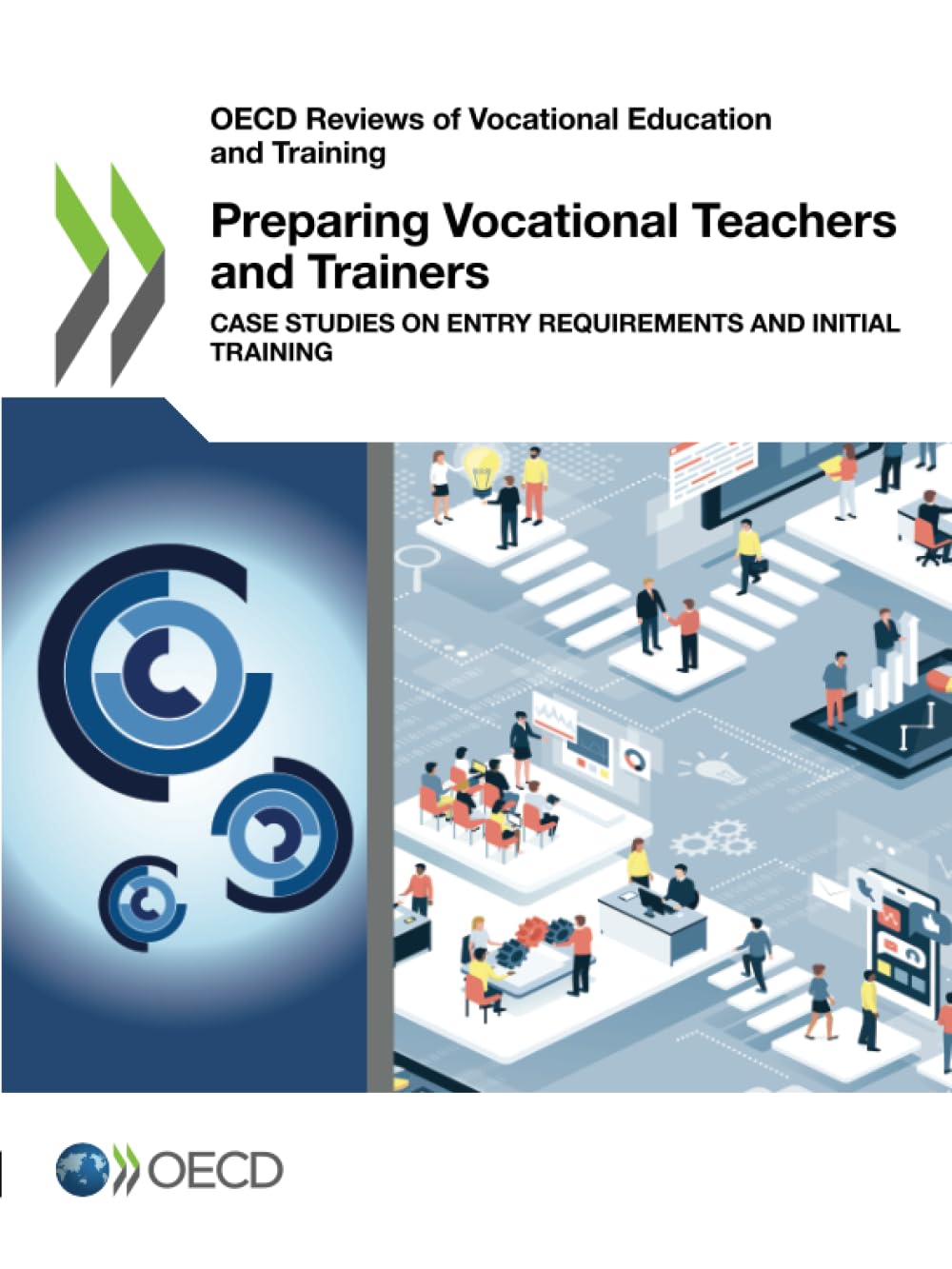Preparing Vocational Teachers and Trainers: Case Studies on Entry Requirements and Initial Training (OECD Reviews of Vocational Education and Training)