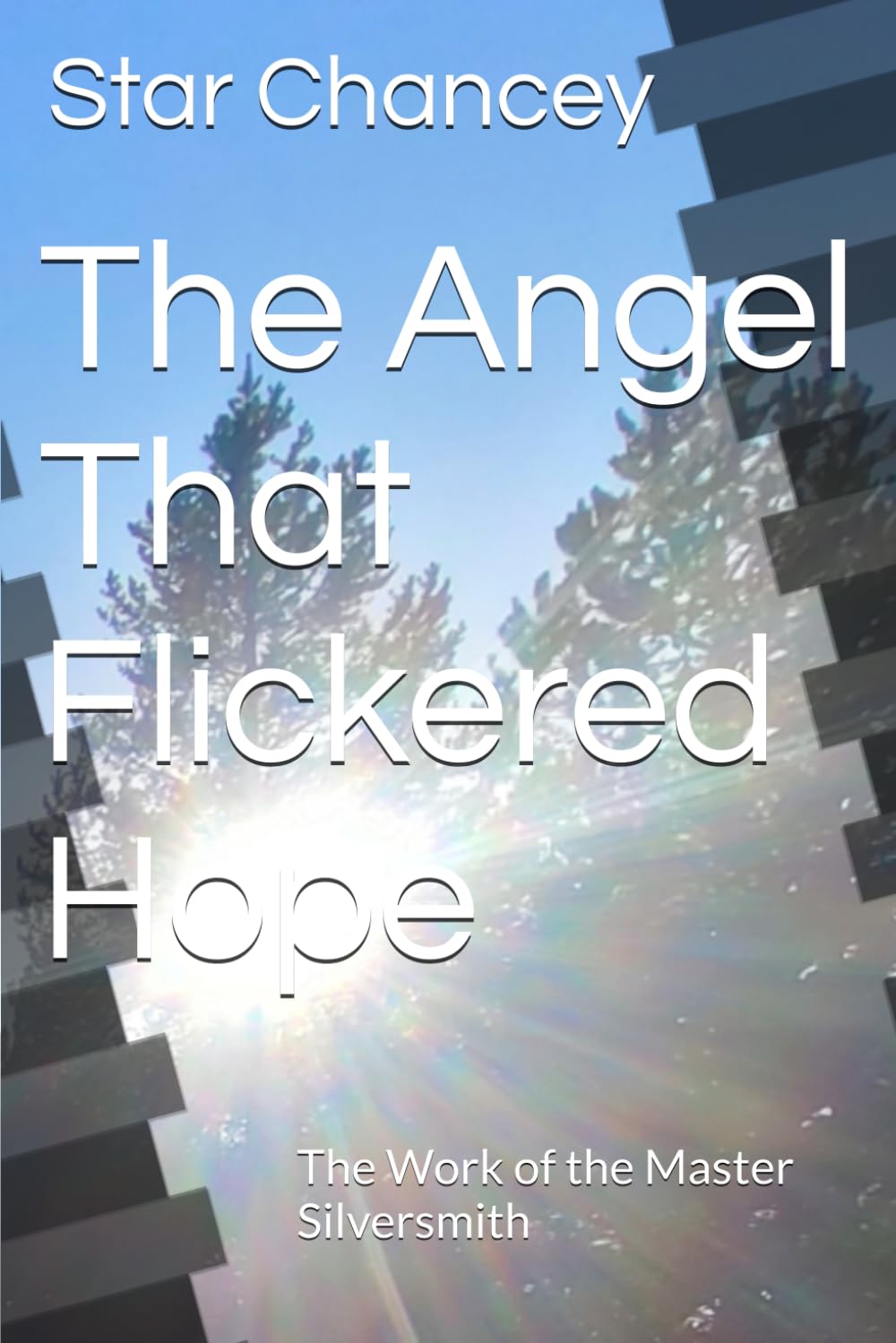The Angel That Flickered Hope: The Work of the Master Silversmith: 2