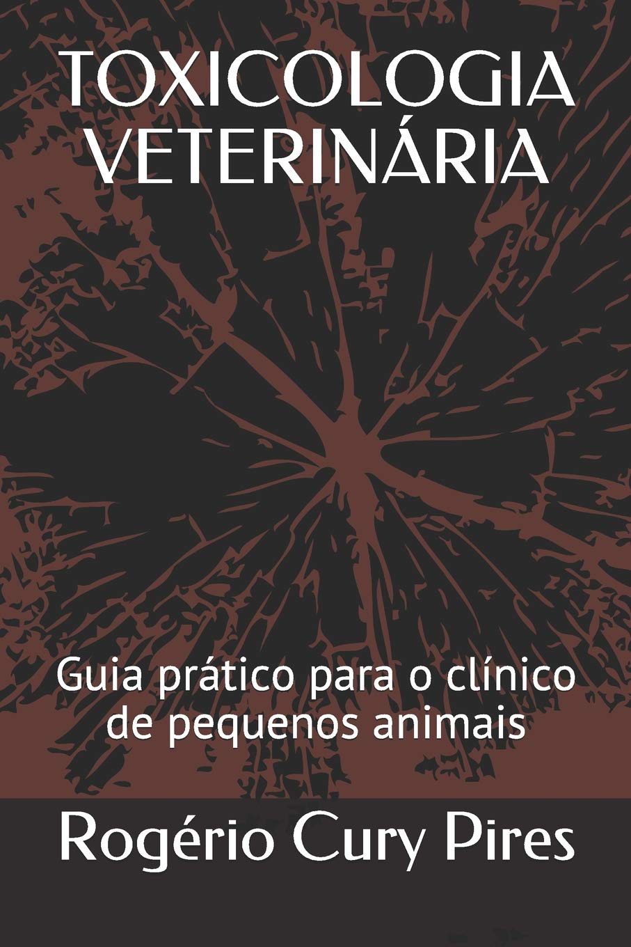 TOXICOLOGIA VETERINÁRIA: Guia prático para o clínico de pequenos animais (Portuguese Edition)