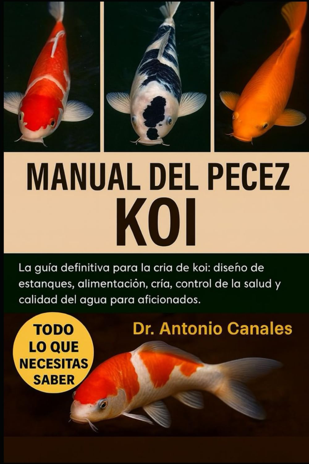MANUAL DEL PECE KOI: La guía definitiva para la cría de koi: diseño de estanques, alimentación, cría, control de la salud y calidad del agua para aficionados