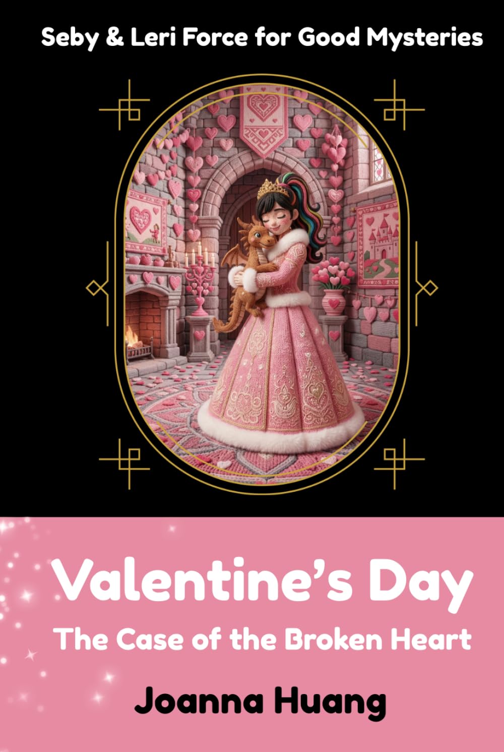 Valentine's Day: The Case of the Broken Heart (Seby & Leri Force for Good Mysteries)