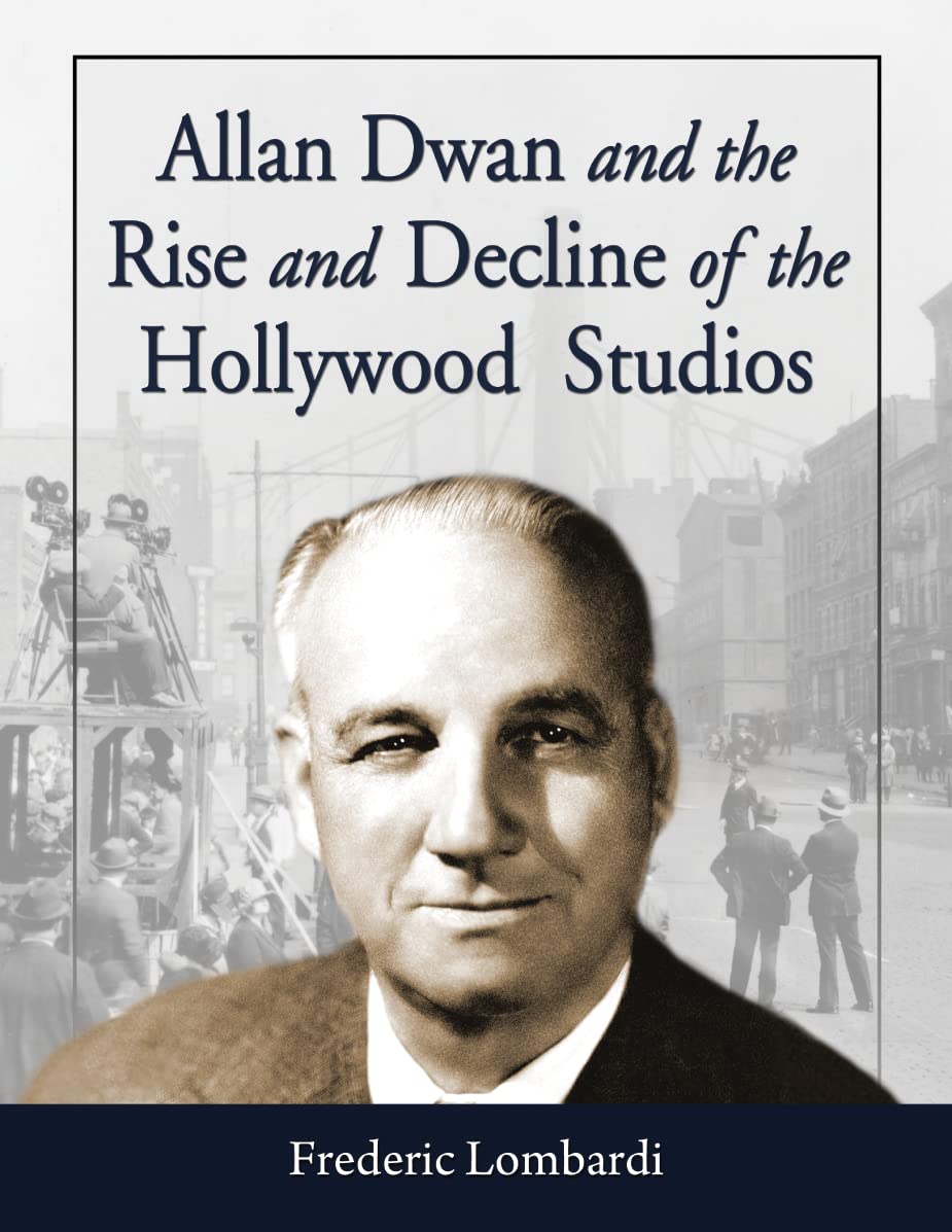 Buy Allan Dwan and the Rise and Decline of the Hollywood Studios โ BookShops.in